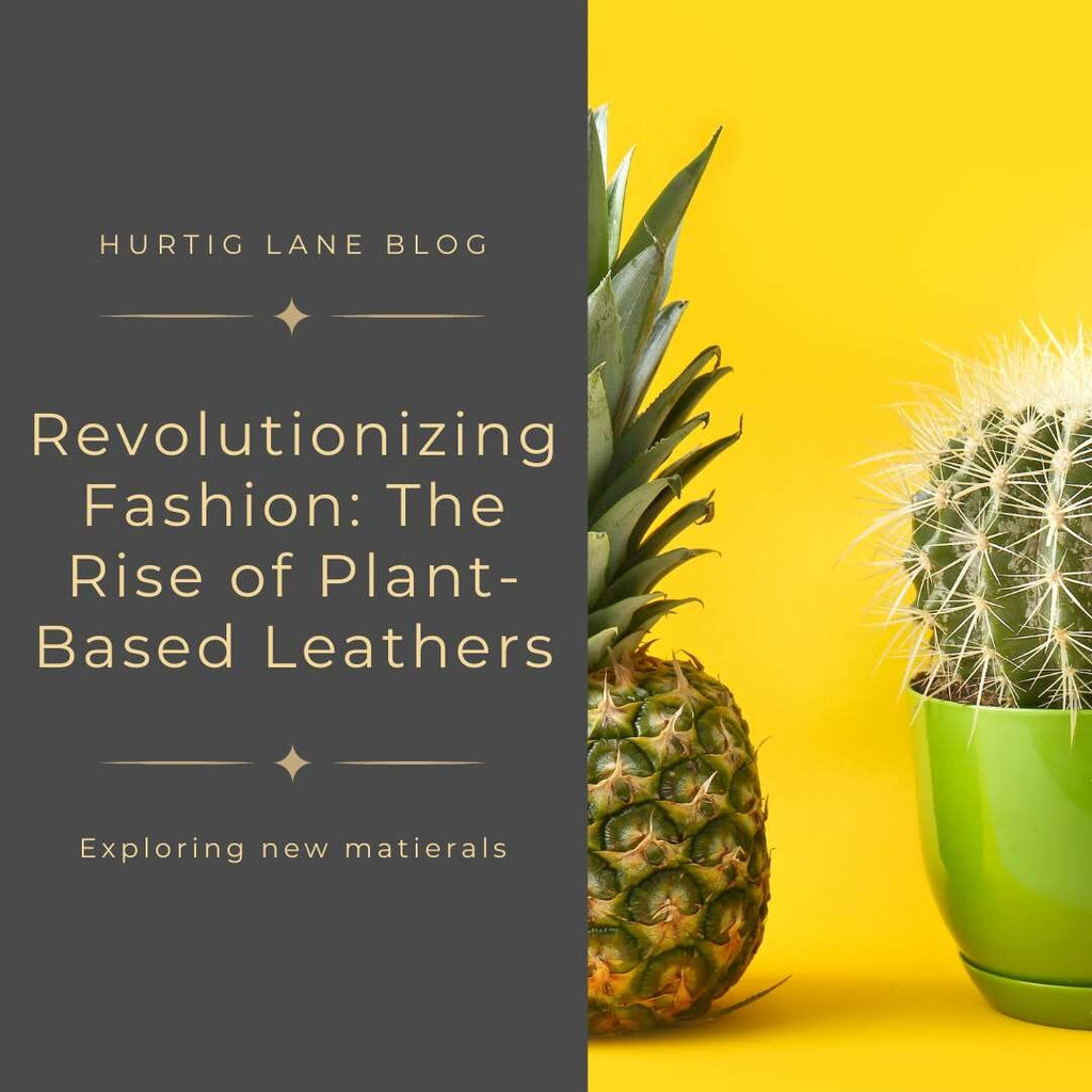 Revolutionizing Fashion: The Rise of Plant-Based Leathers
